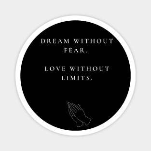 DREAM WITHOUT FEAR Magnet